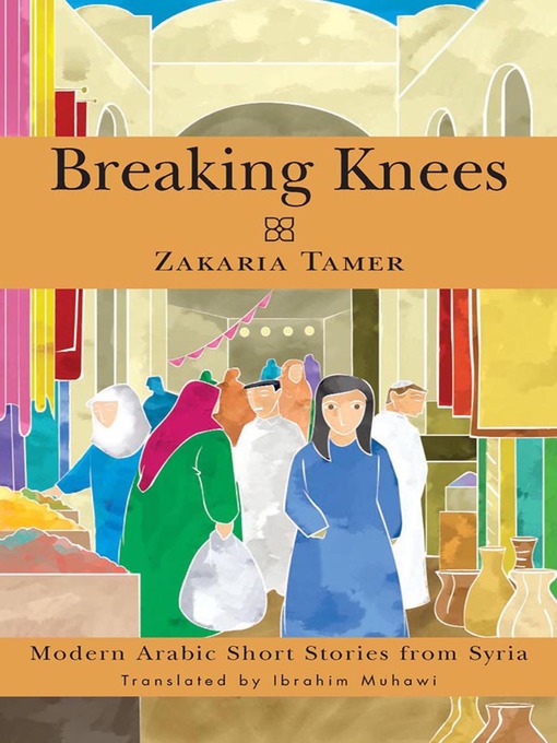 Title details for Breaking Knees by Zakaria Tamer - Available